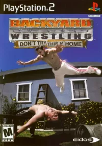 Backyard Wrestling: Don't Try This at Home cover